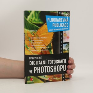 náhled knihy - Upravujeme digitální fotografii ve Photoshopu. Plnobarevná publikace. Určeno pro Windows i Macintosh
