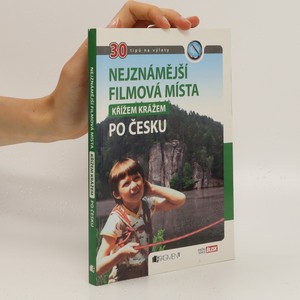 náhled knihy - Nejznámější filmová místa křížem krážem po Česku : 30 tipů na výlety