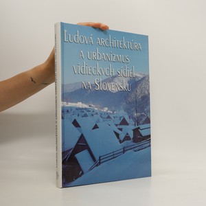 náhled knihy - Ľudová architektúra a urbanizmus vidieckych sídiel na Slovensku
