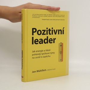 náhled knihy - Pozitivní leader. Jak energie a štěstí pohánějí špičkové týmy na cestě k úspěchu