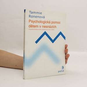 náhled knihy - Psychologická pomoc dětem v nesnázích : kognitivně-behaviorální přístupy při práci s dětmi