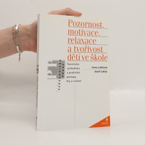 náhled knihy - Pozornost, motivace, relaxace a tvořivost dětí ve škole, Teoretická východiska a praktické postupy, hry a cvičení