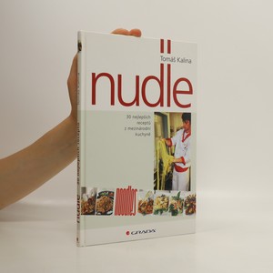 náhled knihy - Nudle : 30 nejlepších receptů z mezinárodní kuchyně