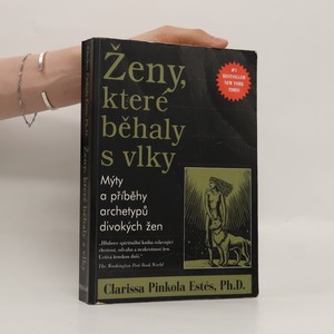 náhled knihy - Ženy, které běhaly s vlky : mýty a příběhy : archetypy divokých žen