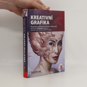náhled knihy - Kreativní grafika : Ilustrace, umělecké techniky a 3D kresby