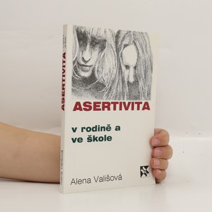 náhled knihy - Asertivita v rodině a ve škole, aneb, Zásady přímého jednání mezi dětmi, rodiči a učiteli