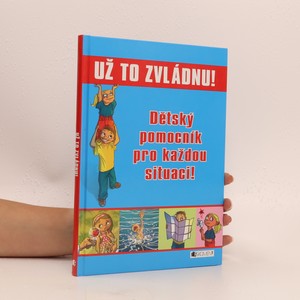 náhled knihy - Už to zvládnu! : dětský pomocník pro každou situaci!