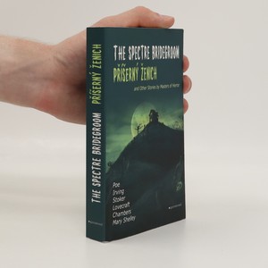 náhled knihy - The spectre bridegroom : and other stories by masters of horror = Příšerný ženich : a další příběhy mistrů hororu