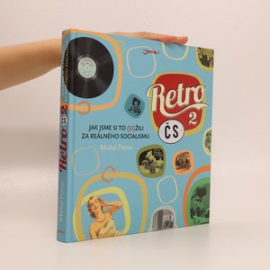 náhled knihy - Retro ČS. 2: Jak jsme si to (u)žili za reálného socialismu