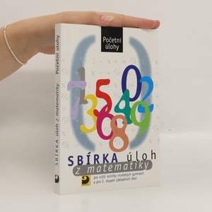 náhled knihy - Sbírka úloh z matematiky : pro nižší ročníky víceletých gymnázií a pro 2. stupeň základních škol