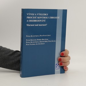 náhled knihy - Vývoj a výsledky procesů kontroly zbrojení a odzbrojování. Marnost nad marnost?