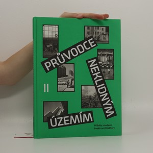 náhled knihy - Průvodce neklidným územím II : příběhy moderní české architektury