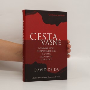 náhled knihy - Cesta vášně : o vášnivé lásce, neobyčejném sexu a o tom, jak otevřít svá srdce