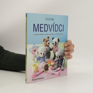 náhled knihy - Pletení medvídci : a spousta oblečků i módních doplňků do medvědího šatníku