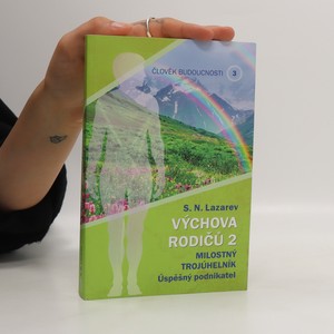 náhled knihy - Výchova rodičů. Milostný trojúhelník : úspěšný podnikatel. Člověk budoucnosti. Díl 3.