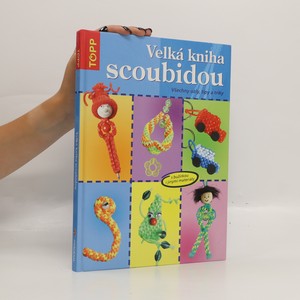 náhled knihy - Velká kniha scoubidou : všechny uzly, tipy a triky