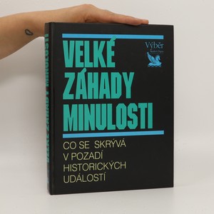 náhled knihy - Velké záhady minulosti. Co se skrývá v pozadí historických událostí