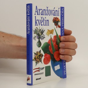 náhled knihy - Aranžování květin : praktická ilustrovaná příručka