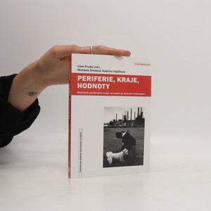 náhled knihy - Periferie, kraje, hodnoty : možnosti periferních krajů na cestě za dobrými hodnotami