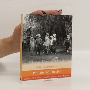 náhled knihy - Pomalé rodičovství. Vědomá péče o děti - inspirativní přístup školky Nøkken
