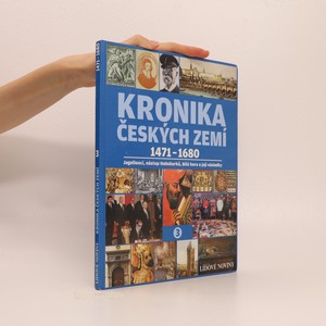 náhled knihy - Kronika Českých zemí. 3, 1471-1680 : Jagellonci, nástup Habsburků, Bílá hora a její následky