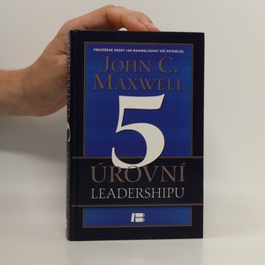 náhled knihy - 5 úrovní leadershipu : prověřené kroky jak maximalizovat váš potenciál