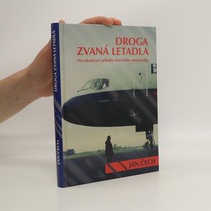 náhled knihy - Droga zvaná letadla : (ne)skutečné příběhy leteckého mechanika