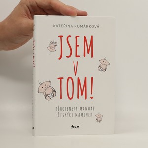 náhled knihy - Jsem v tom! : těhotenský manuál českých maminek
