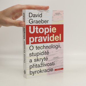 náhled knihy - Utopie pravidel. O technologii, stupiditě a skryté přitažlivosti byrokracie