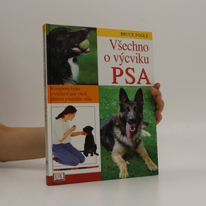 náhled knihy - Všechno o výcviku psa : kompletní kniha o výchově psů všech plemen a každého věku