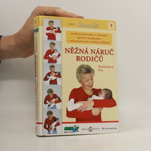 náhled knihy - Něžná náruč rodičů. Moderní poznatky o významu správné manipulace s novorozencem a malým dítětem