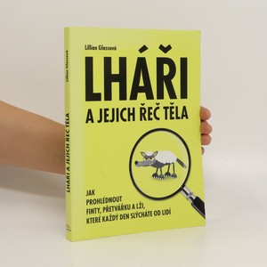 náhled knihy - Lháři a jejich řeč těla : jak prohlédnout finty, přetvářku a lži, které každý den slýcháte od lidí