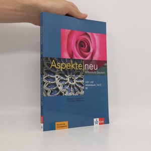 náhled knihy - Aspekte neu : Mittelstufe Deutsch. Lehr- und Arbeitsbuch B2, Teil 2