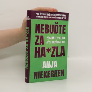 náhled knihy - Nebuďte za ha*zla : zůstaňte v klidu, ať se rozčilují jiní