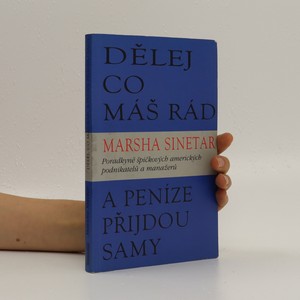 náhled knihy - Dělej co máš rád, a peníze přijdou samy