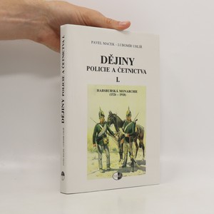 náhled knihy - Dějiny policie a četnictva I. Habsburská monarchie (1526-1918)