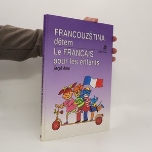 náhled knihy - Francouzština dětem. Le français pour les enfants. Jazyk hrou