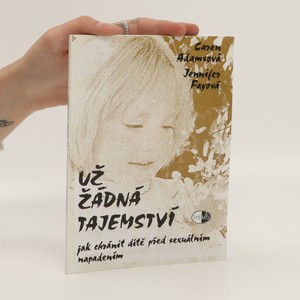 náhled knihy - Už žádná tajemství. Jak chránit dítě před sexuálním napadením