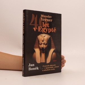 náhled knihy - 40 let v Egyptě : o nových objevech v egyptologii, o životě a záhadách osudu