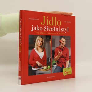 náhled knihy - Jídlo jako životní styl, aneb 100 otázek, odpovědí a receptů