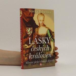 náhled knihy - Lásky českých královen : milostné pletky v českých dějinách