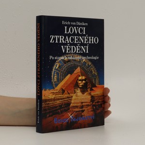 náhled knihy - Lovci ztraceného vědění : po stopách zakázané archeologie