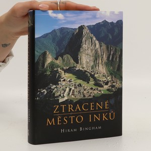 náhled knihy - Ztracené město Inků : příběh Machu Picchu a jeho zakladatelů