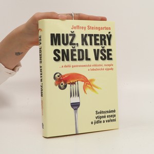 náhled knihy - Muž, který snědl vše...a další gastronomická vítězství, rozepře a labužnické výpady