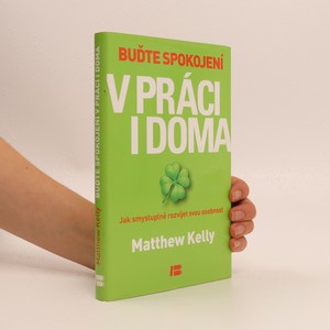 náhled knihy - Buďte spokojení v práci i doma : jak smysluplně rozvíjet svou osobnost
