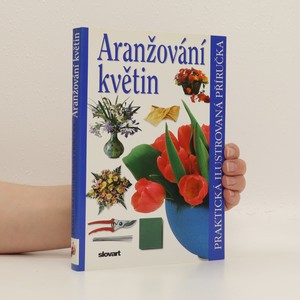 náhled knihy - Aranžování květin : praktická ilustrovaná příručka