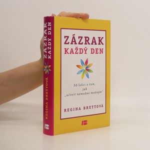 náhled knihy - Zázrak každý den : 50 lekcí o tom, jak učinit nemožné možným (kniha je cítit vonnými tyčinkami)