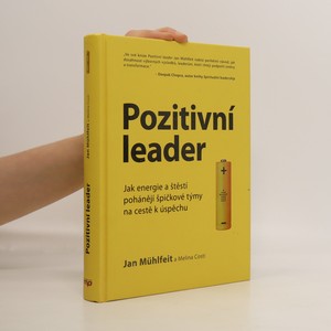 náhled knihy - Pozitivní leader. Jak energie a štěstí pohánějí špičkové týmy na cestě k úspěchu