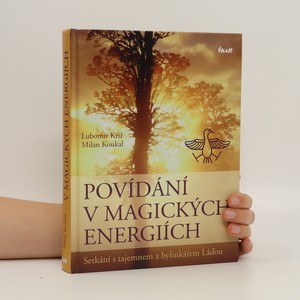 náhled knihy - Povídání v magických energiích: setkání s tajemnem a bylinkářem Láďou