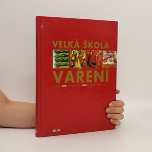 náhled knihy - Velká škola vaření : více než 500 receptů, přes 1 000 fotografií